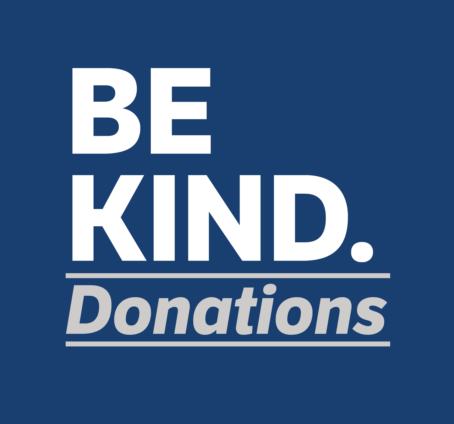 Be Kind. Donation(s)