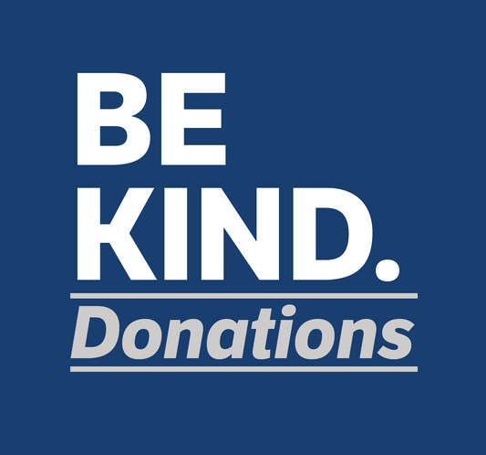Be Kind. Donation(s)